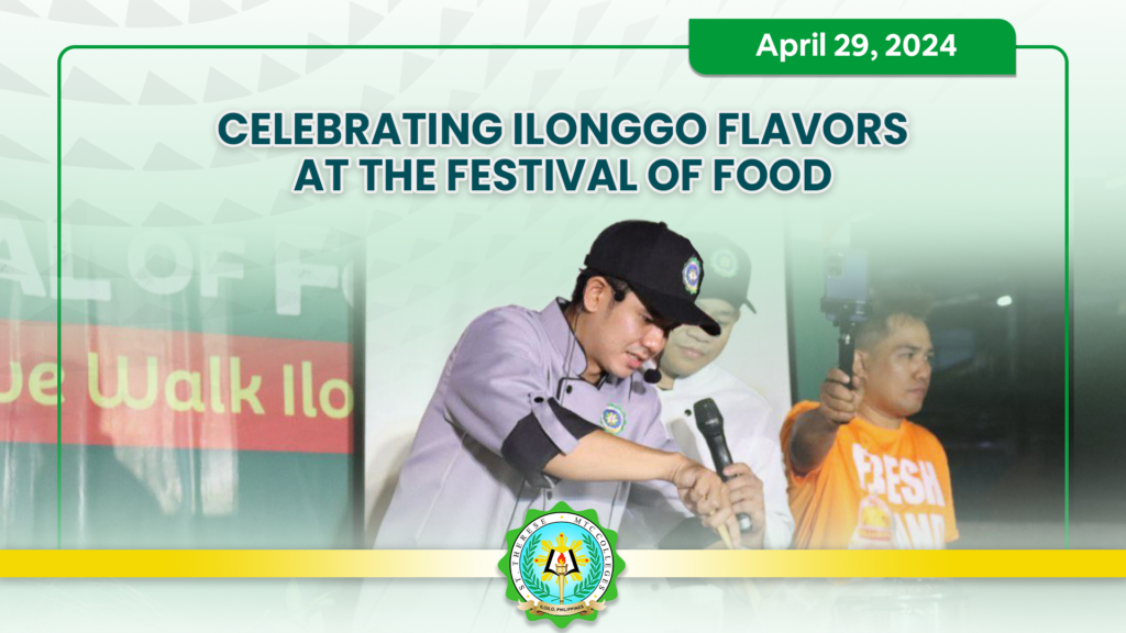 Exploring the Richness of Ilonggo Cuisine: St. Therese-MTC Colleges Culinary Delights Take Center Stage at the Festival of Food